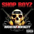 Shop Boyz - Rock Mentality